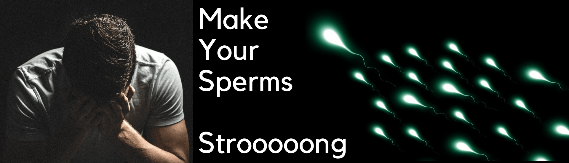 make sperms too stroong