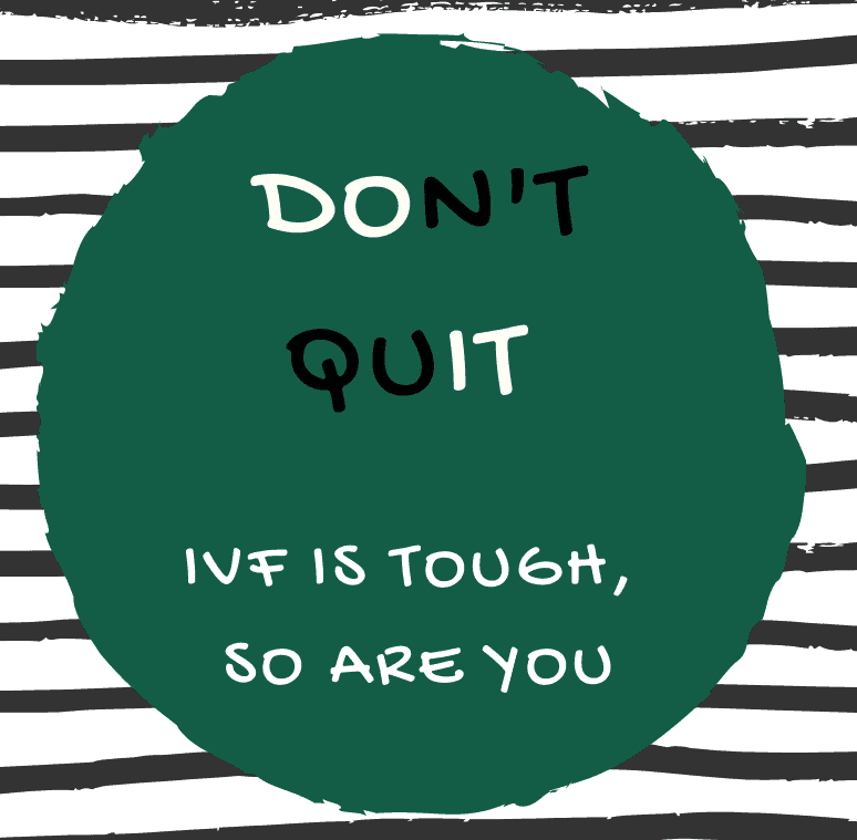 dont quit, till you get pregnant