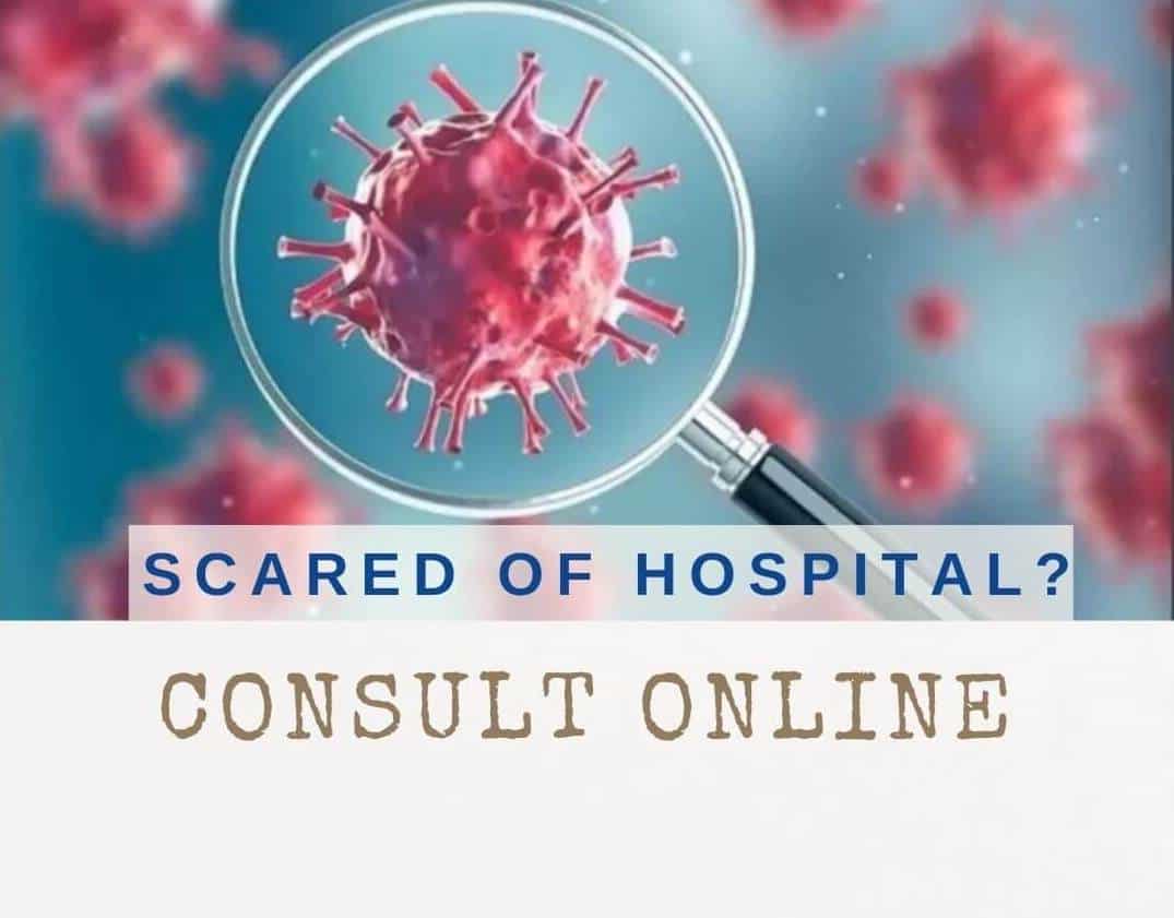 scared of hospital, then consult online